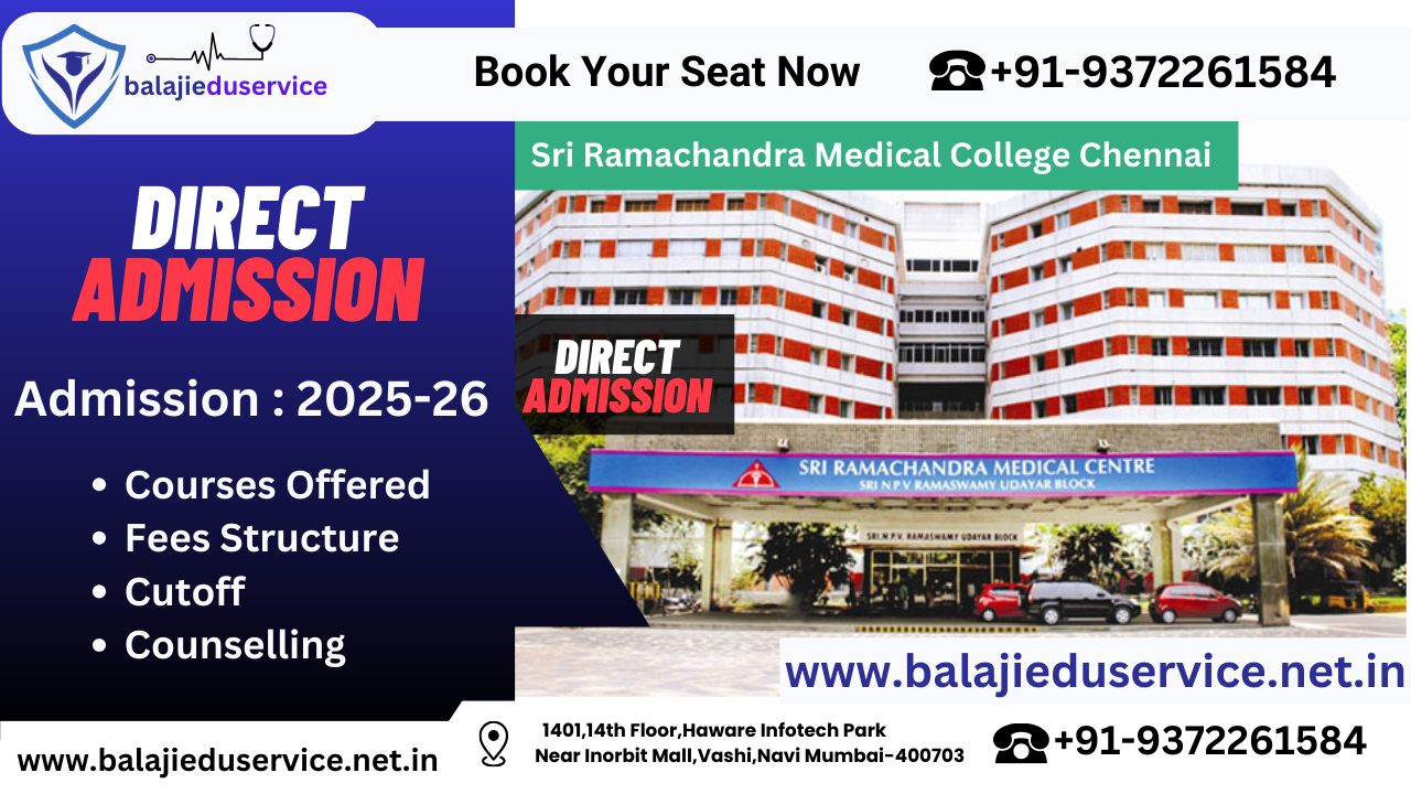 9372261584@Sri Ramachandra Medical College Chennai 2024-25: Admission, Courses, Fees, Cutoff, Counselling etc.